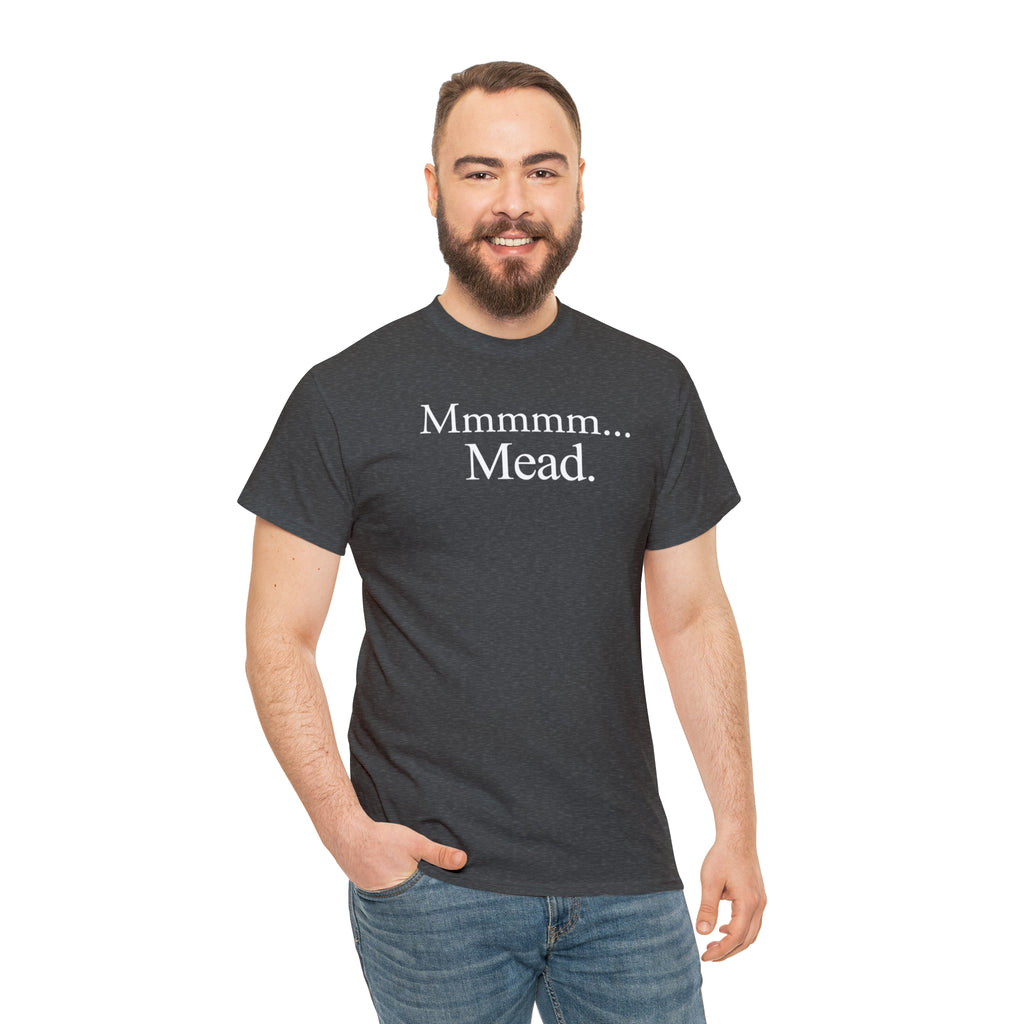 Mmmmm... Mead. T-Shirt