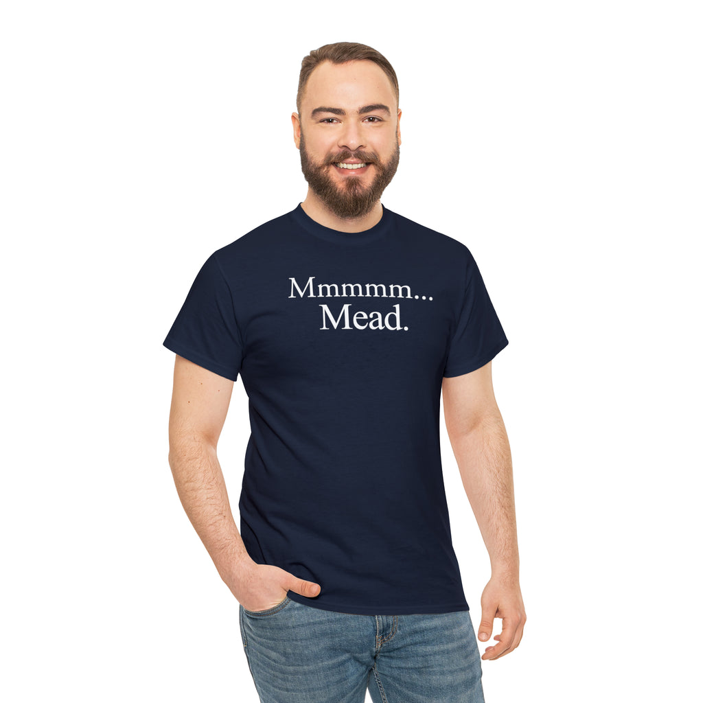 Mmmmm... Mead. T-Shirt