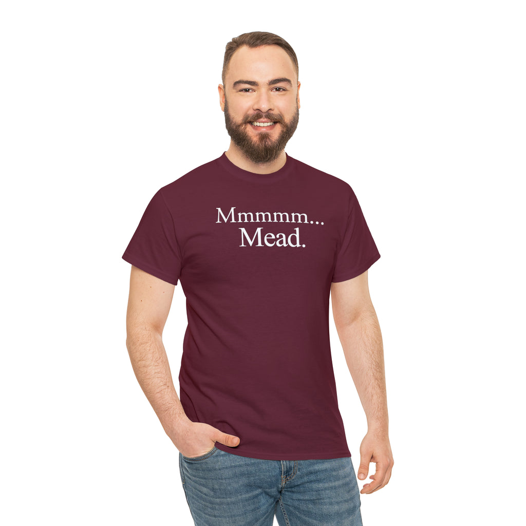 Mmmmm... Mead. T-Shirt