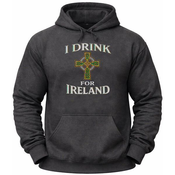 I Drink for Ireland Hoodie