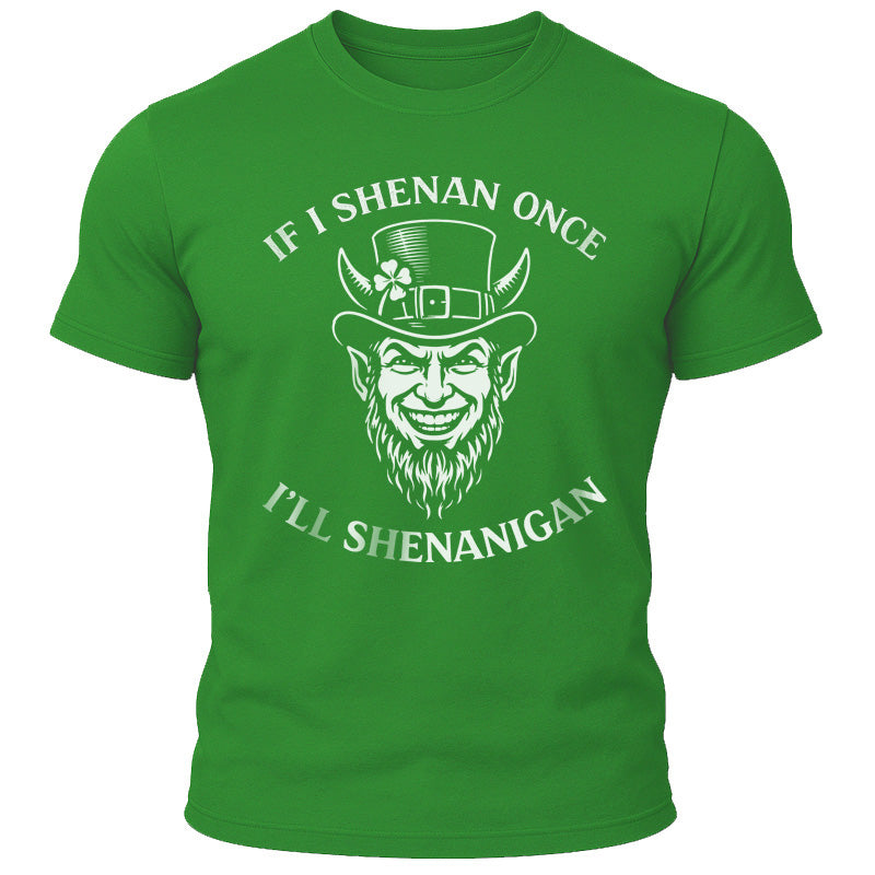 If I Shenan T-Shirt