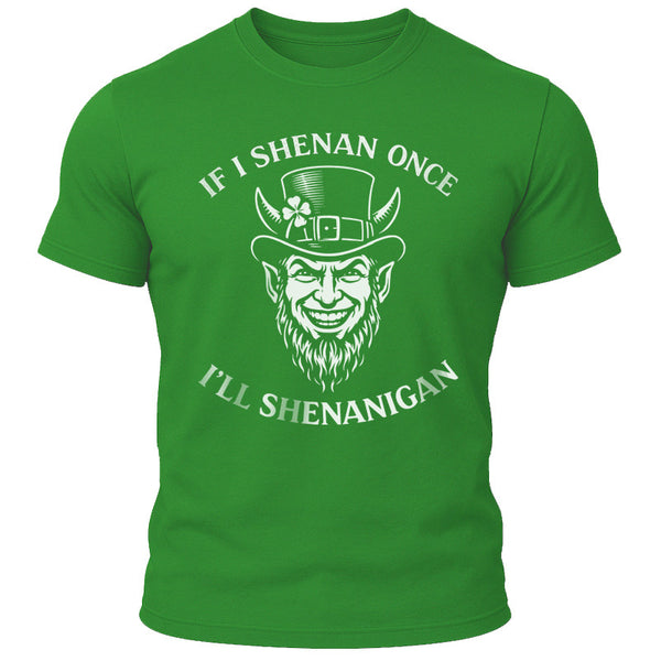If I Shenan T-Shirt