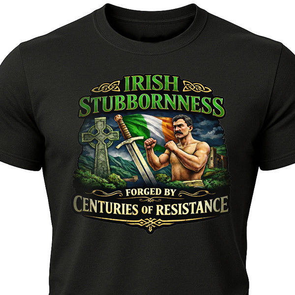 Irish Stubbornness T-Shirt