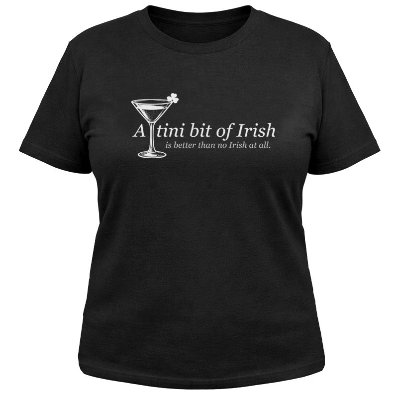 A Tini Bit of Irish - Looser T-Shirt