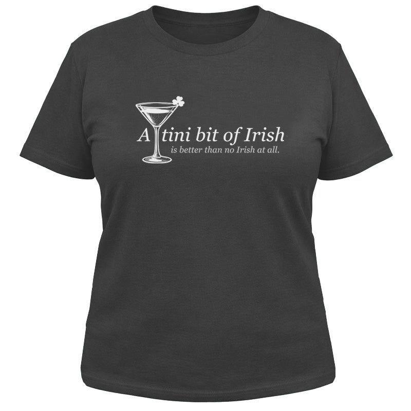 A Tini Bit of Irish - Looser T-Shirt