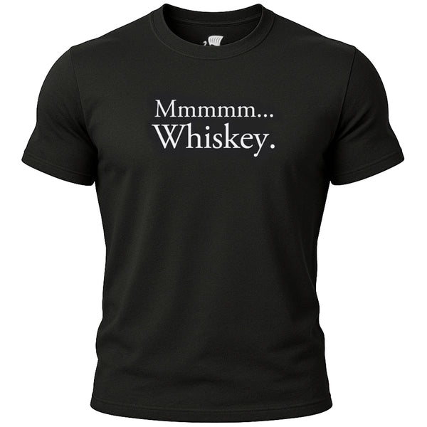 Mmmmm... Whiskey. T-Shirt